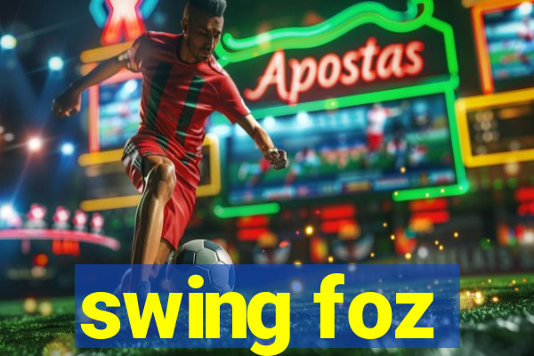 swing foz